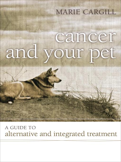 Title details for Cancer and Your Pet by Marie Cargill - Available